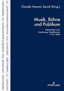 Musik, Buehne Und Publikum: Materialien Zum Hamburger Stadttheater 1770-1850