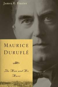 Duruflé: The Man and His Music