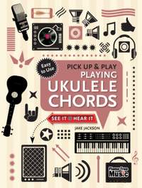 Ukulele Chords (Pick Up and Play): Quick Start, Easy Diagrams