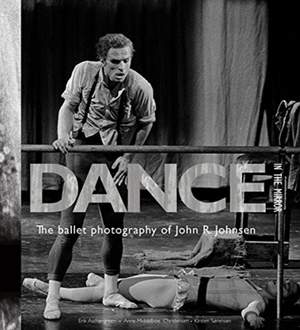 Dance in the Mirror: The Ballet Photography of John R. Johnsen