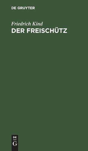 Der Freischütz: [Oper in 3 Aufzügen]