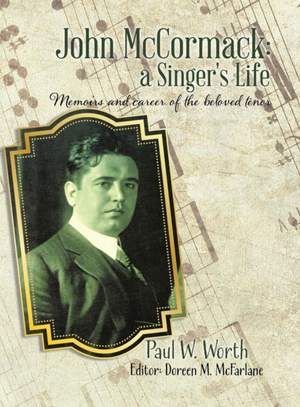 John Mccormack: A Singer's Life: Memoirs and Career of the Beloved Ten Product Image