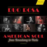 Duo Rosa: American Soul… from Broadway to Paris