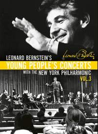 Leonard Bernstein: Young People’s Concerts, Vol. 3