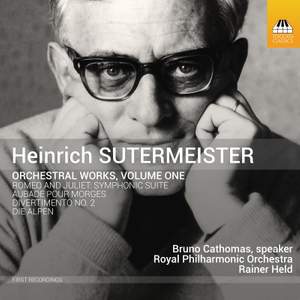 Heinrich Sutermeister: Orchestral Works, Volume One