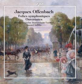 Offenbach: Folies symphoniques & Ouvertures