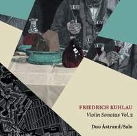 Friedrich Kuhlau: Violin Sonatas Vol. 2