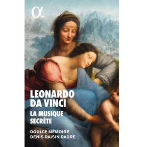 Leonardo Da Vinci: La Musique Secrete
