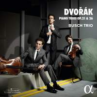 Dvořák: Piano Trios Op. 21 & 26