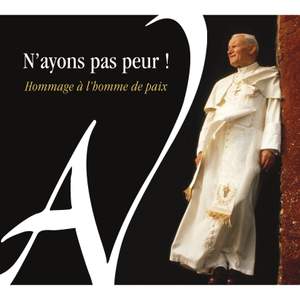 N'ayons pas peur! - Hommage à l'homme de paix