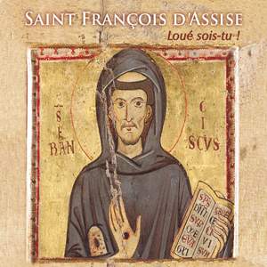 Saint François d'Assise “Loué sois-tu !”