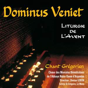 Dominus Veniet: Liturgie de l'Avent (Chant grégorien)