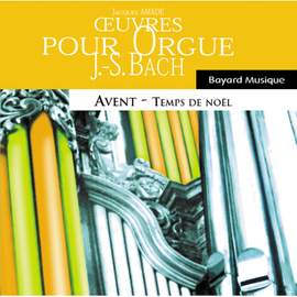 Bach: Oeuvres pour orgue, Avent & Temps de Noël (Organ Works, Advent & Christmas Time)