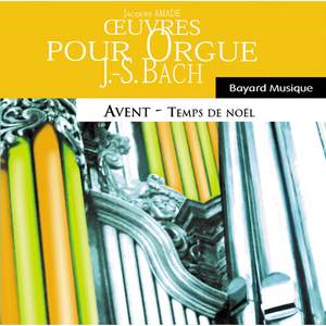 Bach: Oeuvres pour orgue, Avent & Temps de Noël (Organ Works, Advent & Christmas Time)