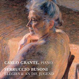 Busoni: Elegien & An die Jugend