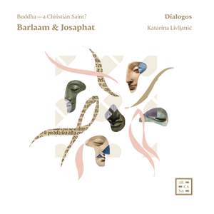 Barlaam & Josaphat: Buddha - A Christian Saint?