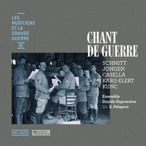 Chant de guerre (Les musiciens et la Grande Guerre, Vol. 11)