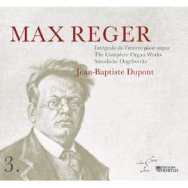 Reger: Intégrale de l'œuvre pour orgue, Vol. 3