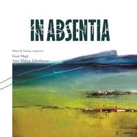 In Absentia: Music by Iranian Composers