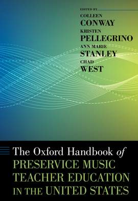 The Oxford Handbook of Preservice Music Teacher Education in the United States
