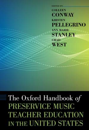 The Oxford Handbook of Preservice Music Teacher Education in the United States