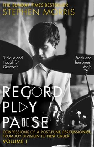 Record Play Pause: Confessions of a Post-Punk Percussionist: the Joy Division Years: Volume I Product Image