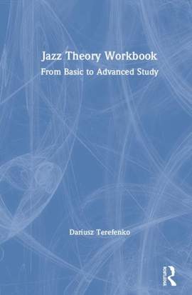Jazz Theory Workbook: From Basic to Advanced Study