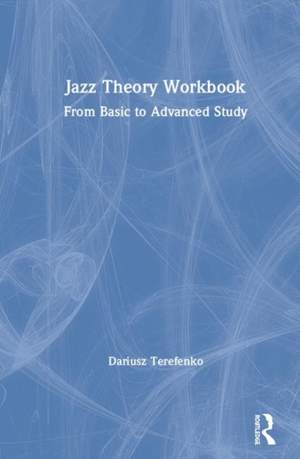 Jazz Theory Workbook: From Basic to Advanced Study