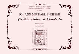 Johann Michael Pfeiffer: La Bambina Al Cembalo