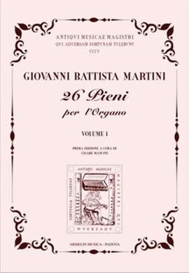 Giovanni Battista Martini: 26 Pieni Per L'Organo Vol. 1