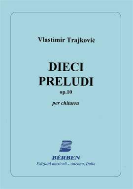 Vlastimir Trajkovic: Dieci Preludi Opus 10