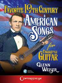 Glenn Weiser: Favorite 19th Century American Songs