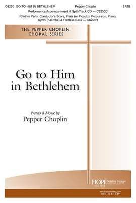 Pepper Choplin: Go To Him In Bethlehem