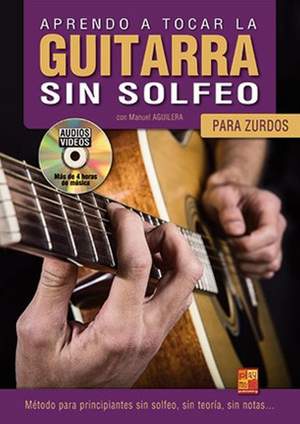 Manuel Aguilera: Aprendo a Tocar la Guitarra Sin Solfeo