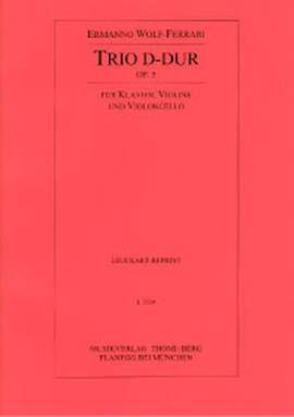 Ermanno Wolf-Ferrari: Trio Nr. 1 in D-Dur Op. 5