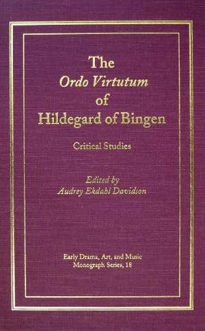 The Ordo Virtutum of Hildegard of Bingen: Critical Studies