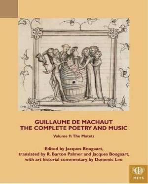 Guillaume de Machaut, The Complete Poetry and Music, Volume 9: The Motets