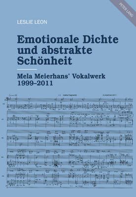 Emotionale Dichte Und Abstrakte Schoenheit: Mela Meierhans' Vokalwerk 1999-2011