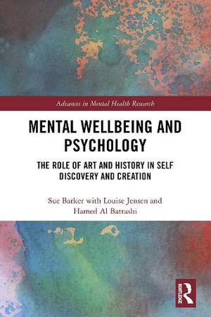 Mental Wellbeing and Psychology: The Role of Art and History in Self Discovery and Creation