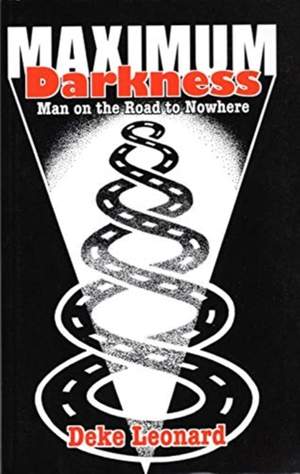 Maximum Darkness: Man On The Road to Nowhere