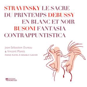 Stravinsky: Le sacre du Printemps - Debussy: En blanc et noir - Busoni: Fantasia contrappuntistica