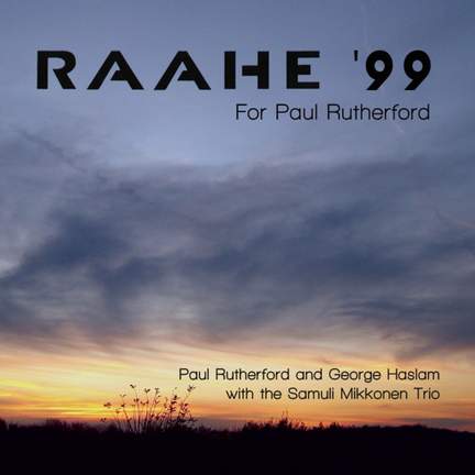 Raahe '99 - for Paul Rutherford