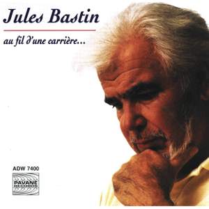 Jules Bastin: Au fil d'une carrière...