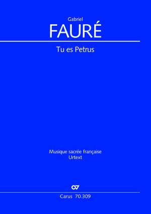 Gabriel Fauré: Tu es Petrus (1872)