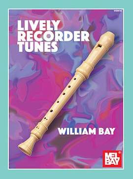 William Bay: Lively Recorder Tunes