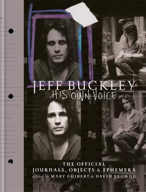Jeff Buckley: His Own Voice: The Official Journals, Objects, and Ephemera