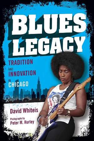 Blues Legacy: Tradition and Innovation in Chicago