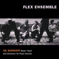 Au Suivant! Ravel, Fauré and Chansons for Piano Quartet