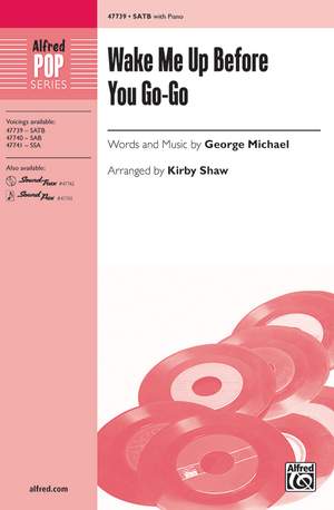 Michael, G: Wake Me Up Before You Go Go SATB