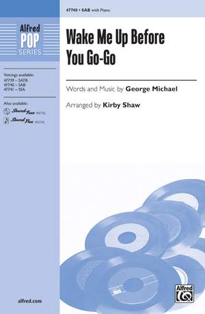 Michael, G: Wake Me Up Before You Go Go SAB